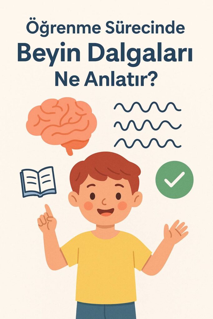 Öğrenme Sürecinde Beyin Dalgaları